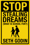 Stop Stealing Dreams_Godin